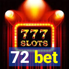 72 bet